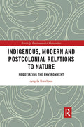 Indigenous, Modern and Postcolonial Relations to Nature Book Review
