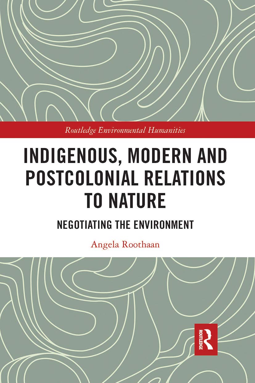 Indigenous, Modern and Postcolonial Relations to Nature Book Review