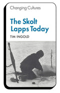 The Skolt Lapps Today (Changing Culture Series) - Field Study