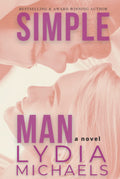 Simple Man: A Surprise Baby Single Dad Romance - Emotional, Heartfelt