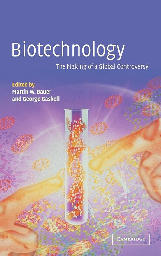 Biotechnology - the Making of a Global Controversy Review