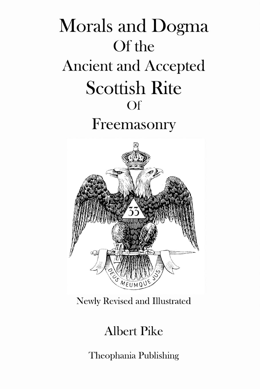 Morals and Dogma Of the Ancient and Accepted Scottish Rite