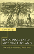 Remapping Early Modern England: The Culture of Seventeenth-Century