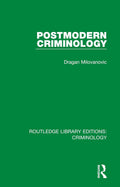Postmodern Criminology (Routledge Library Editions: Criminology)