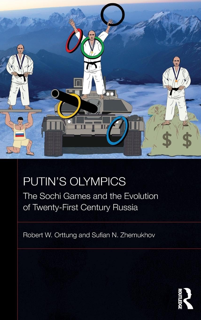 Putin's Olympics: The Sochi Games and Modern Russia's Evolution