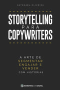 Storytelling para Copywriters: A Arte de Segmentar, Engajar e Vender