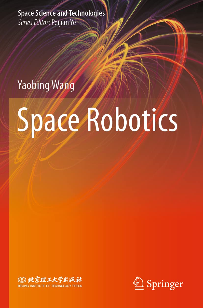 Space Robotics: Explore the Future of Space Science and Technologies
