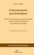 L'automatisme psychologique: Essai de psychologie experimentale