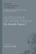Alexander of Aphrodisias: On Aristotle Topics 3 Review
