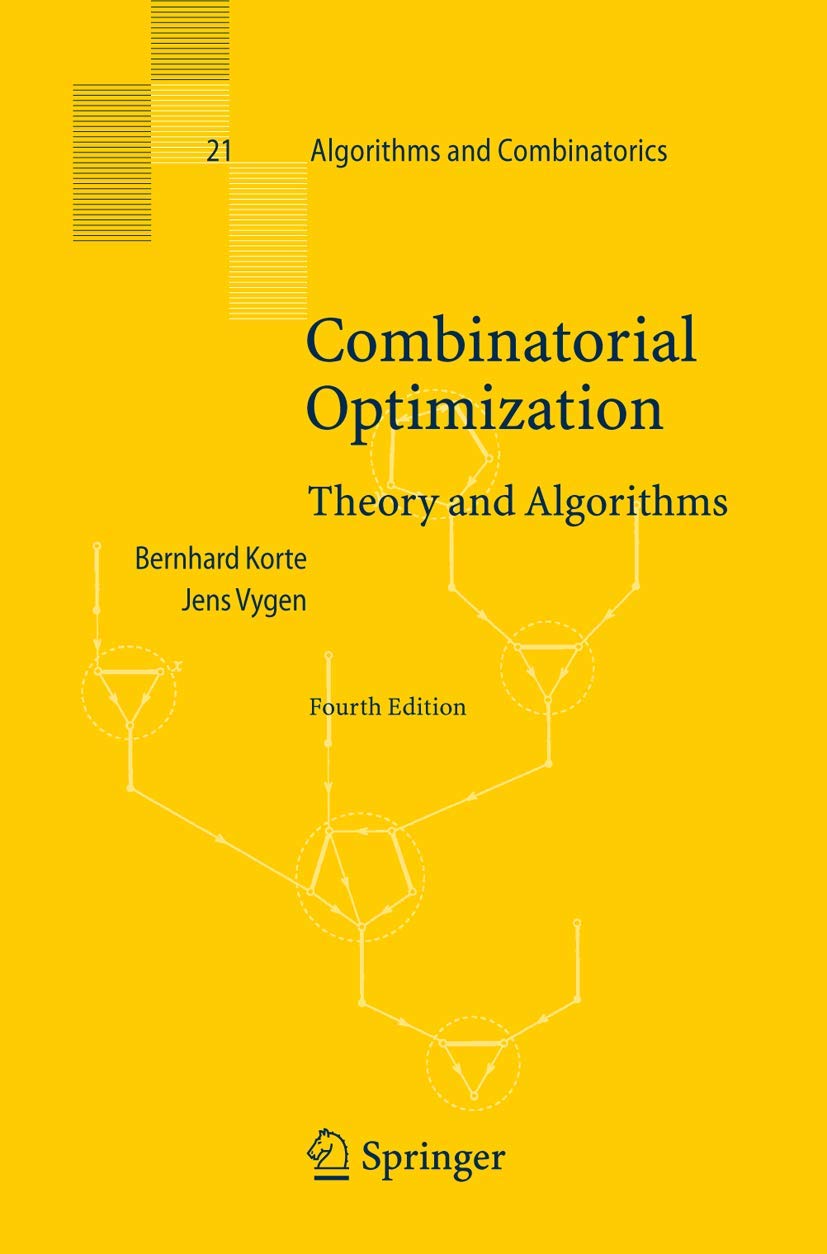Combinatorial Optimization: Theory and Algorithms for Problem Solving