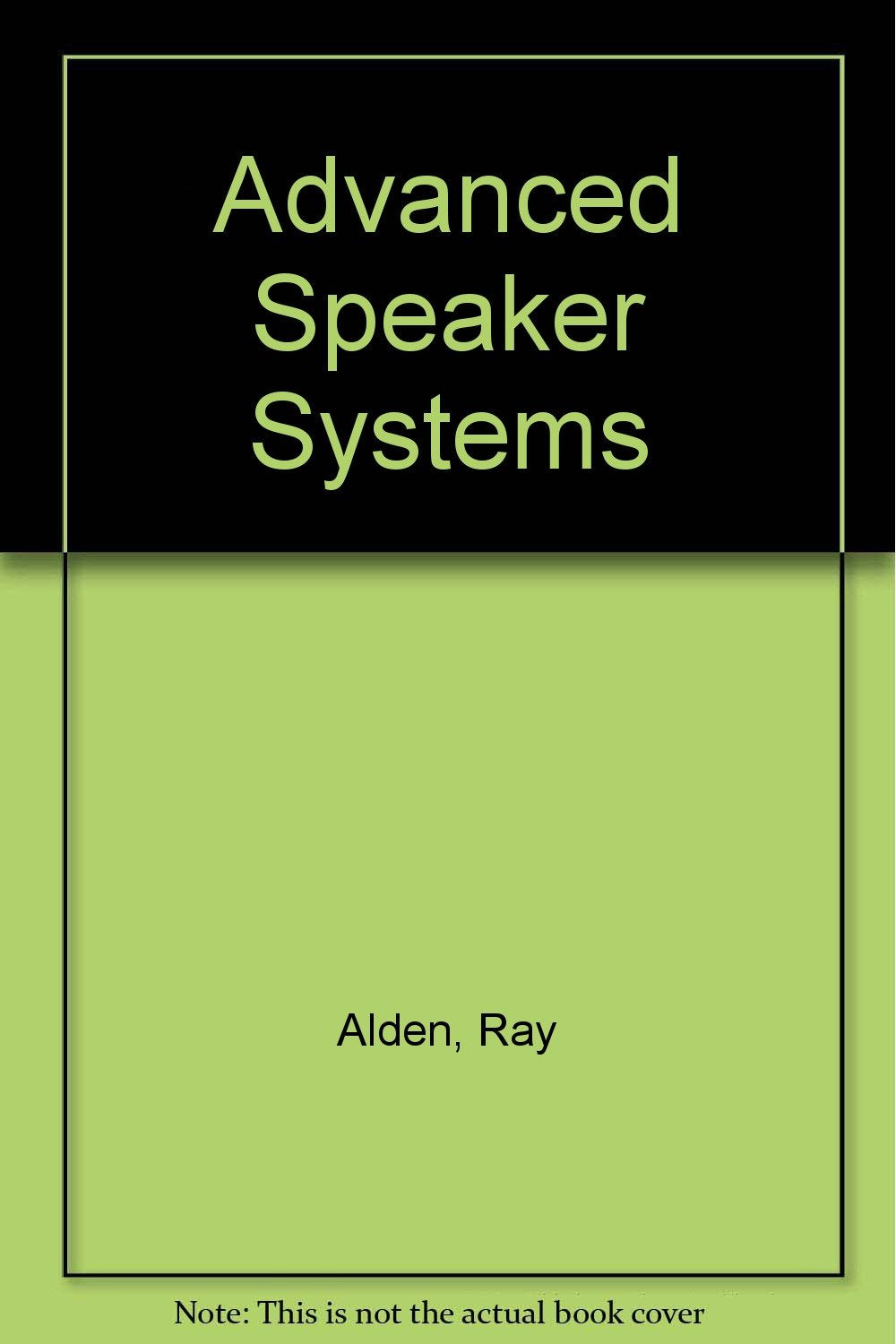 High-Tech Speaker Systems by Ray Alden