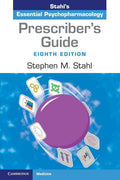 Prescriber's Guide: Stahl's Essential Psychopharmacology Eighth