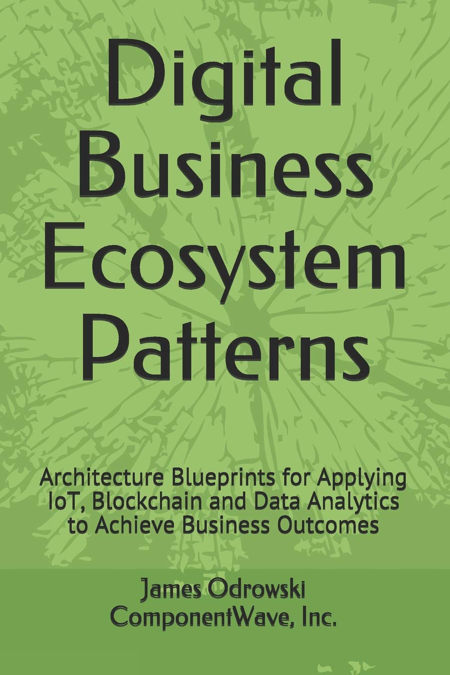 Digital Business Ecosystem Patterns for IoT and Blockchain Solutions