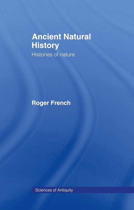 Ancient Natural History Book by Roger French - Explore Antiquity