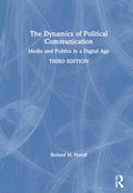 The Dynamics of Political Communication - Third Edition