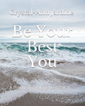 Be Your Best You: A Prophetic Soaking Devotional - 40-Day Journal