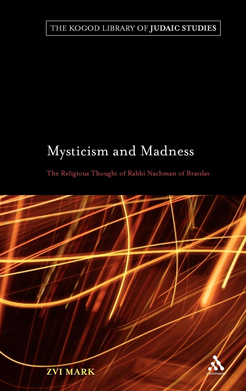 Mysticism and Madness: Rabbi Nachman of Bratslav's Insights
