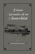 Prison Memoirs of an Anarchist by Alexander Berkman Review
