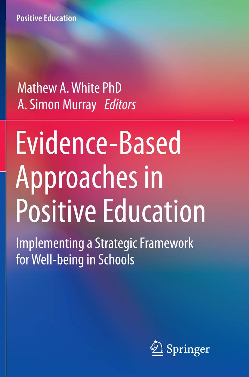 Evidence-Based Approaches in Positive Education for Schools