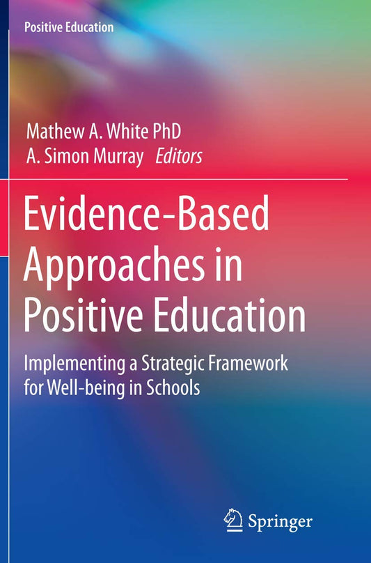 Evidence-Based Approaches in Positive Education for Schools
