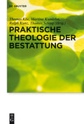 Praktische Theologie der Bestattung - Fundierte Praxisreflexion