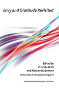 Envy and Gratitude Revisited - Contemporary Psychoanalytic Essays