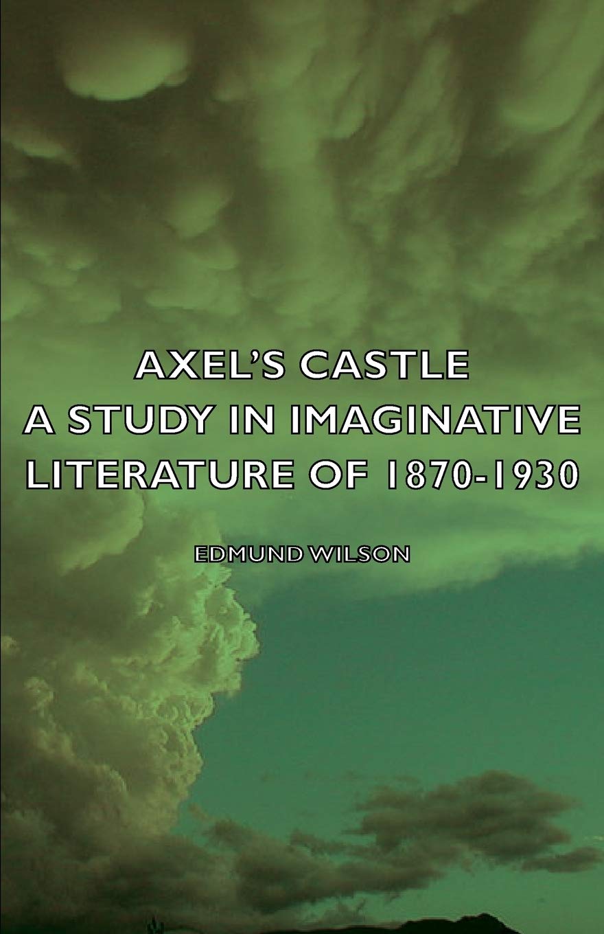 Axel's Castle - A Study in Imaginative Literature Review