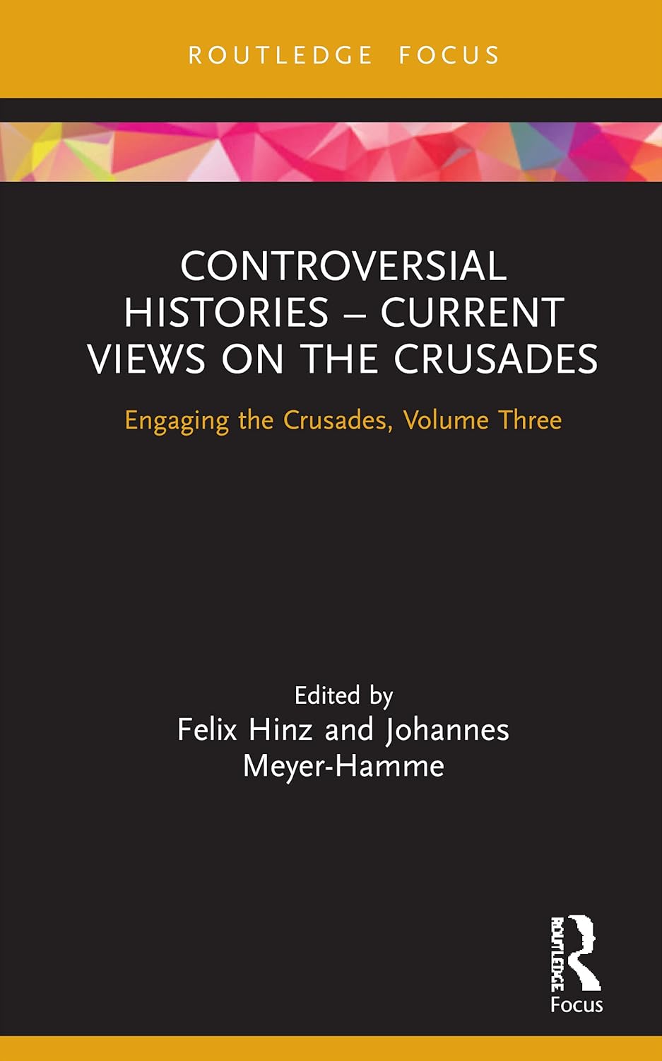 Controversial Histories Current Views on the Crusades Explored