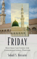 Friday Khutbah Lectures for Congregational Prayers - Practical Sermon