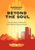Beyond the Soul: Levy Gaston Levy's Inspiring Journey