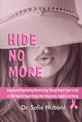 Hide No More: Inspiring and Empowering Women Through Breast Cancer