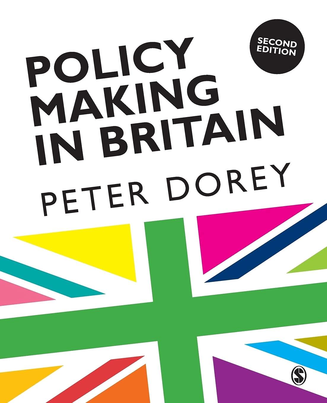 Policy Making in Britain: A Comprehensive Guide to Governance