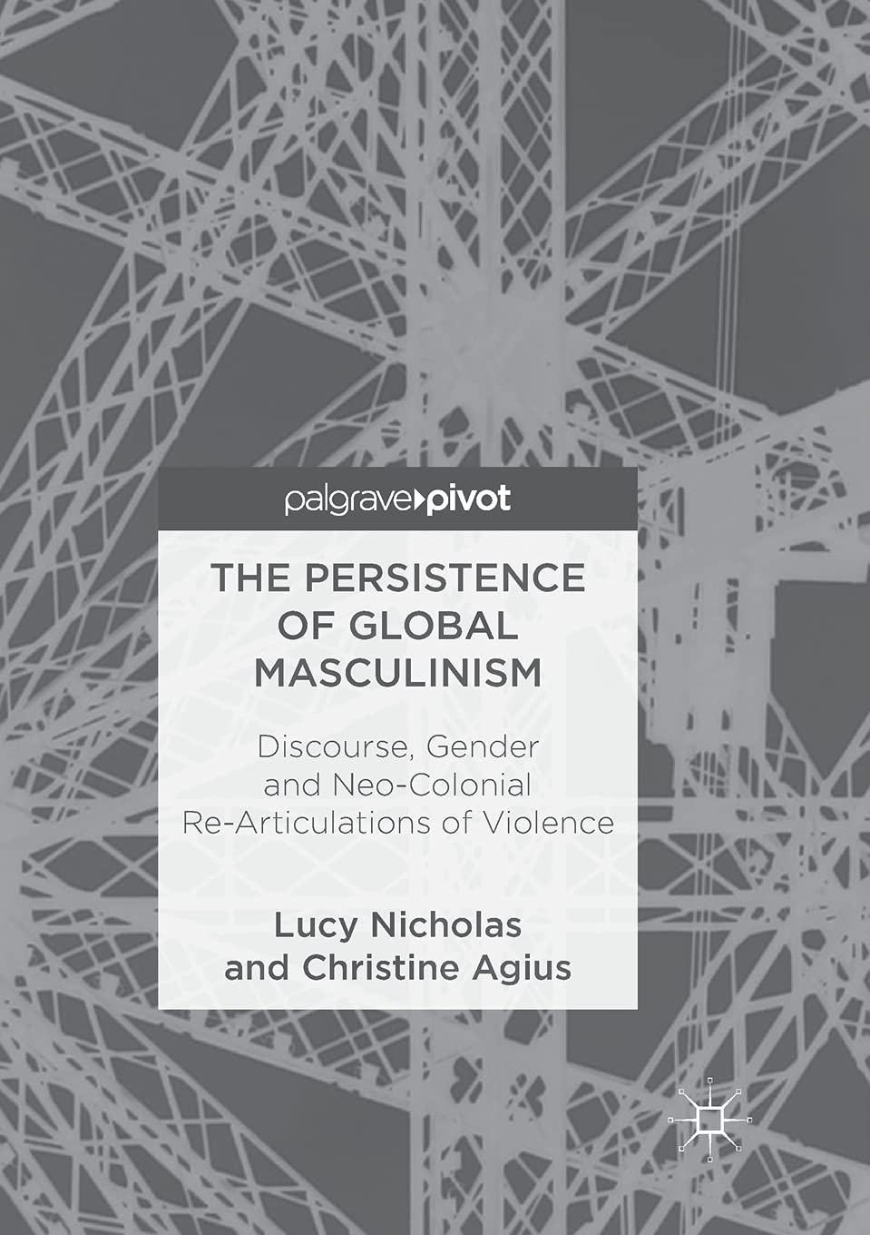 The Persistence of Global Masculinism: Discourse and Gender Insights