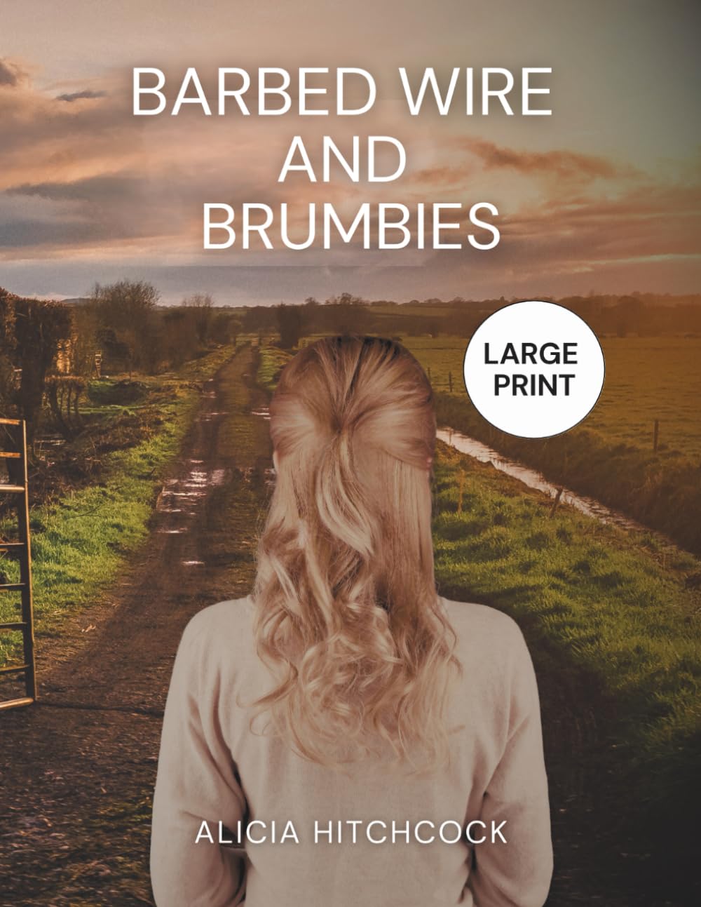 Barbed Wire and Brumbies: Large Print Edition for Easy Reading