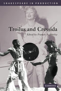 Troilus and Cressida (Shakespeare in Production) - Theatrical History