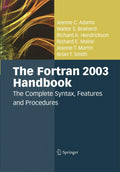 The Fortran 2003 Handbook: The Complete Syntax, Features