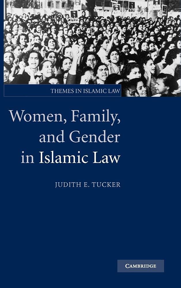 Women, Family, and Gender in Islamic Law: A Comprehensive Study