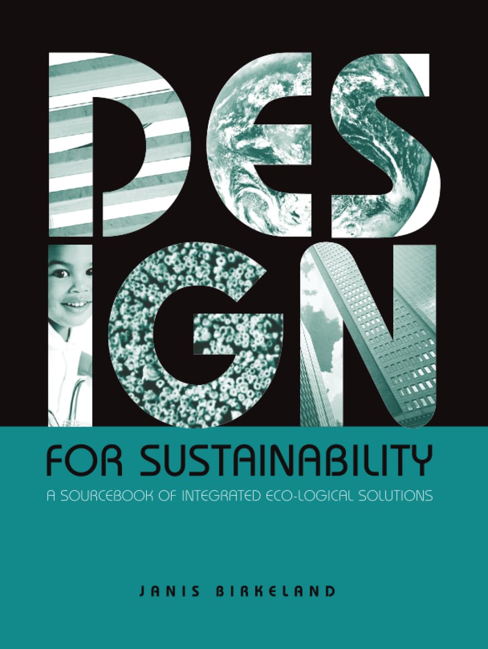 Design for Sustainability: A Sourcebook of Integrated Solutions