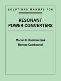 Resonant Power Converters Solutions Manual - Practical