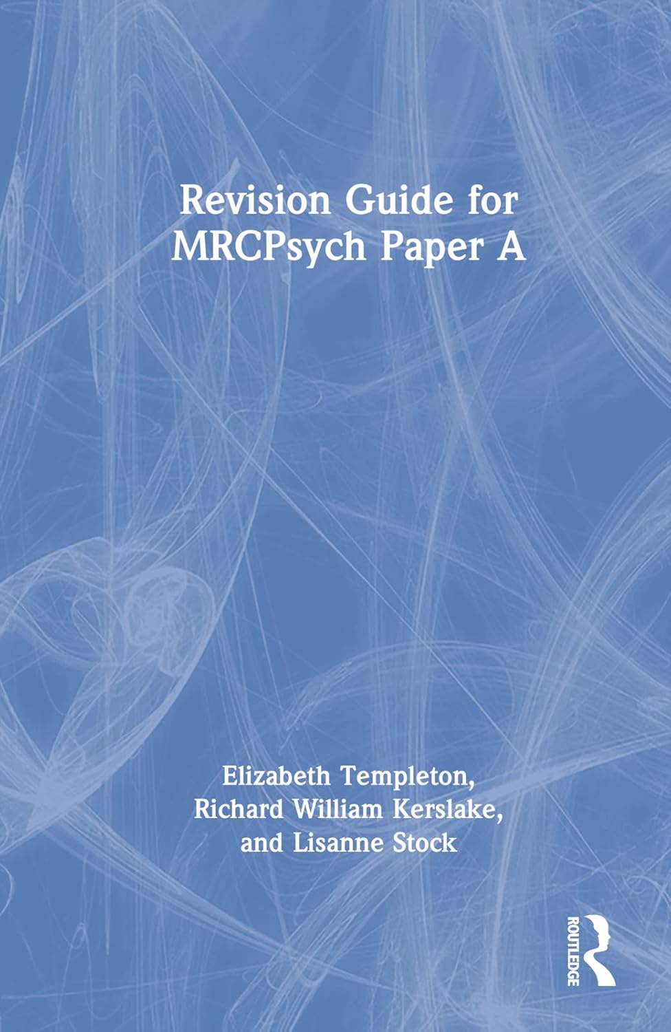 Revision Guide for MRCPsych Paper A by Templeton & Kerslake