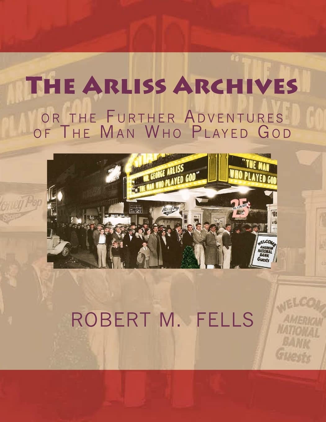 The Arliss Archives: Further Adventures of The Man Who Played God