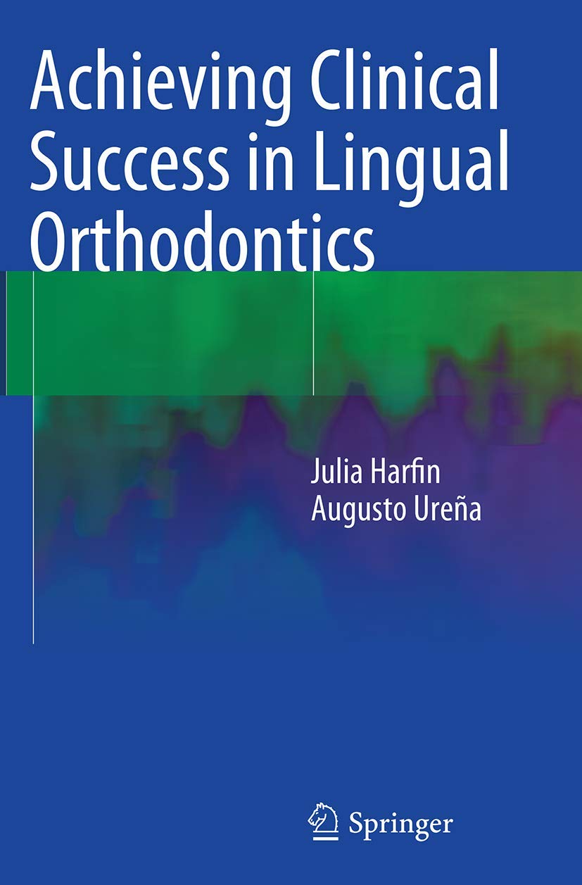 Clinical Success in Lingual Orthodontics: Essential Strategies