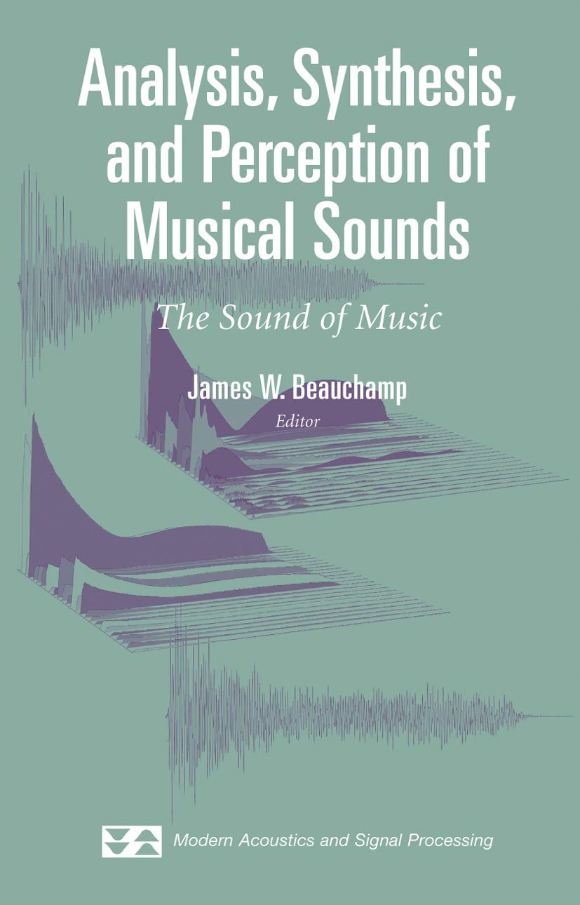 Analysis, Synthesis, and Perception of Musical Sounds Review