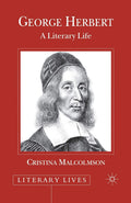 George Herbert: A Literary Life - A Fresh Scholarly Portrait