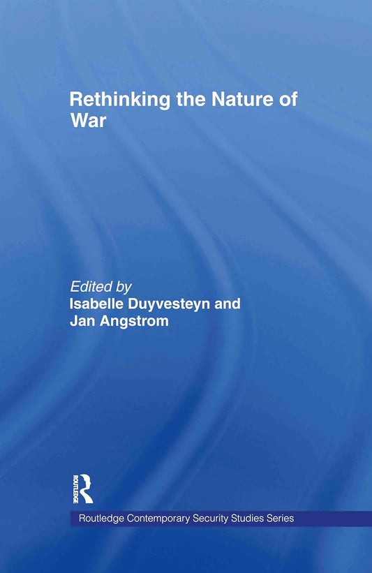 Rethinking the Nature of War in Contemporary Security Studies