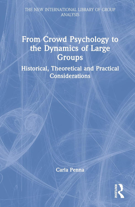 From Crowd Psychology to the Dynamics of Large Groups Review
