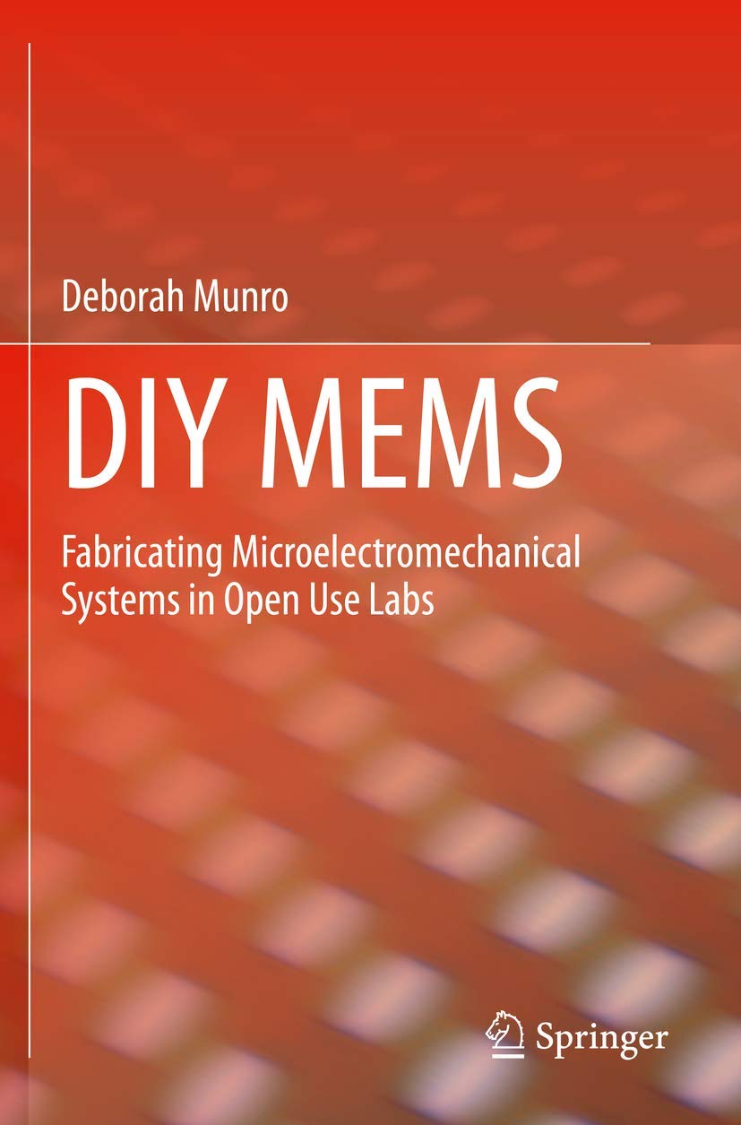 DIY MEMS: Fabricating Microelectromechanical Systems in Open Labs