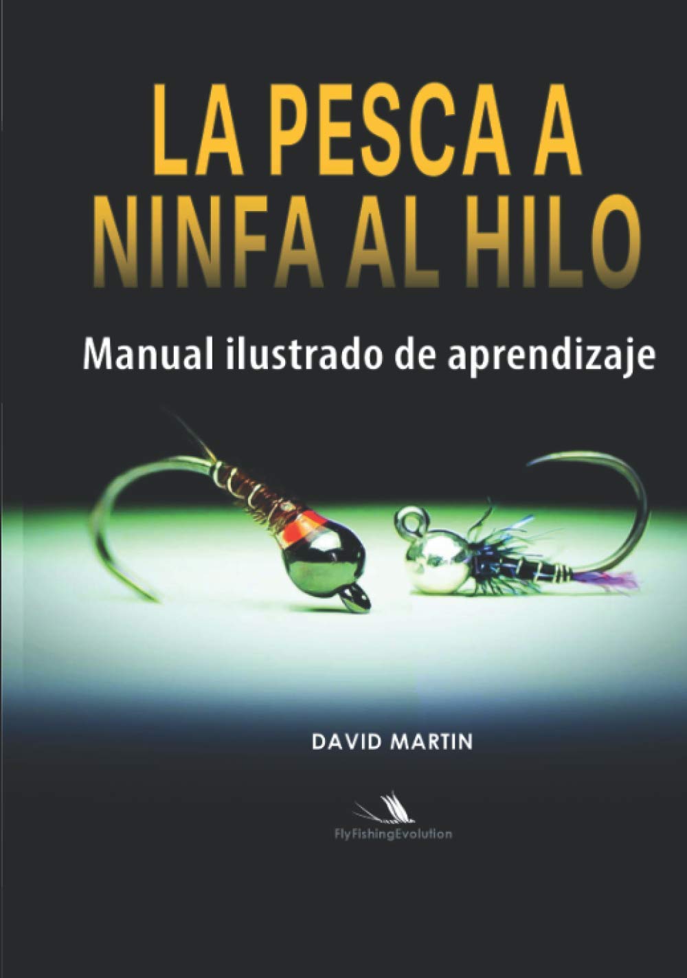 PESCA A NINFA AL HILO: Manual Ilustrado de Aprendizaje para Todos