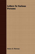 Letters To Various Persons - Thoreau Letters Collection