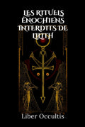 Rituels enochiens de Lilith: Guide des pratiques occultes et rites